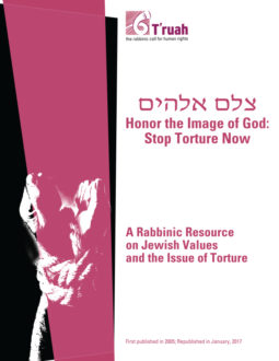 Stop Torture Now: A Complete Rabbinic Sourcebook | T'ruah